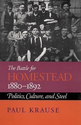 The Battle For Homestead, 1880-1892(English, Paperback, Krause Paul)