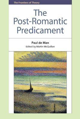 The Post-Romantic Predicament(English, Hardcover, de Man Paul)