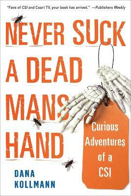 Never Suck a Dead Man's Hand(English, Paperback, Kollmann Dana)