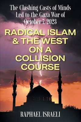 The Clashing Casts of Minds Led to the Gaza War of October 7, 2023(English, Paperback, Israeli Raphael)