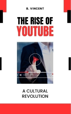 The Rise of YouTube(English, Paperback, Vincent B)