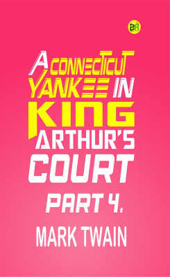 A Connecticut Yankee in King Arthur's Court, Part 4.(Paperback, Mark Twain)