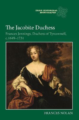 The Jacobite Duchess(English, Hardcover, Nolan Frances Dr)