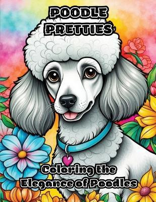 Poodle Pretties(English, Paperback, Colorzen)