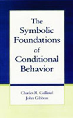 The Symbolic Foundations of Conditioned Behavior(English, Hardcover, Gallistel Charles R.)
