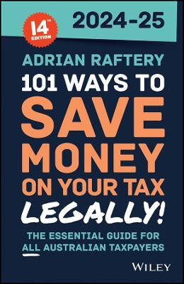 101 Ways to Save Money on Your Tax - Legally! 2024 - 2025(English, Paperback, Raftery Adrian)
