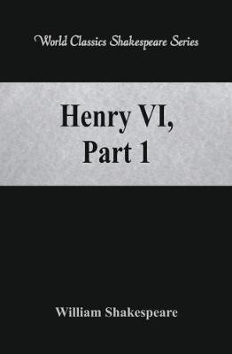 Henry VI, Part 1(English, Paperback, Shakespeare William)