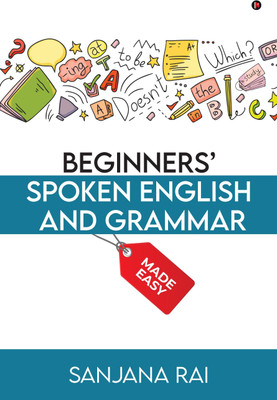Beginners' Spoken English and Grammar(English, Paperback, Sanjana Rai)