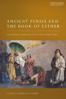 Ancient Persia and the Book of Esther(English, Paperback, Llewellyn-Jones Lloyd)