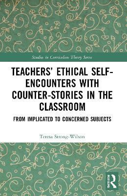 Teachers' Ethical Self-Encounters with Counter-Stories in the Classroom(English, Paperback, Strong-Wilson Teresa)