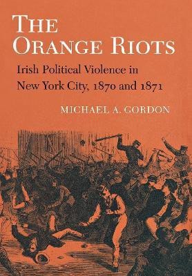 The Orange Riots(English, Electronic book text, Gordon Michael A.)