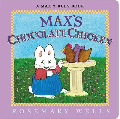 Max's Chocolate Chicken(English, Board book, Wells Rosemary)