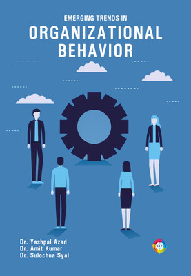 Emerging Trends in Organizational Behavior(Paperback, Dr. Yashpal Azad, Dr. Amit Kumar, Dr. Sulochna Syal)