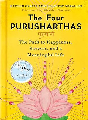 The Four Purusharthas: The Path to Happiness, Success and a Meaningful Life(English, Hardcover, Garcia Hector)