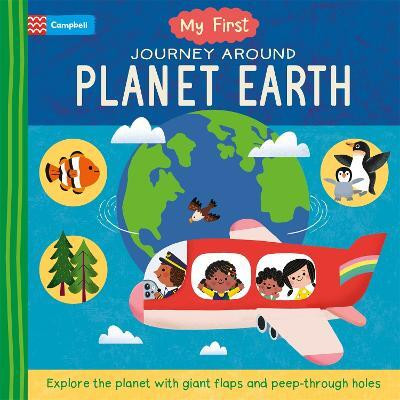 My First Journey Around Planet Earth(English, Board book, Books Campbell)