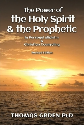 The Power of the Holy Spirit and the Prophetic(English, Paperback, Grden Thomas)