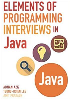 Elements of Programming Interviews in Java: The Insiders' Guide 2/e