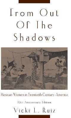 From Out of the Shadows(English, Hardcover, Ruiz Vicki L.)