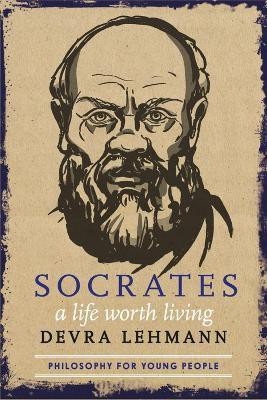 Socrates: A Life Worth Living(English, Paperback, Lehmann Devra)