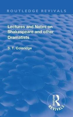 Lectures and Notes on Shakespeare and Other Dramatists.(English, Hardcover, Coleridge S.T)