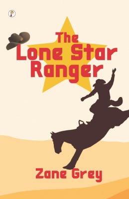 The Lone Star Ranger(Paperback, Zane Grey)