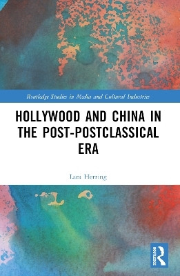 Hollywood and China in the Post-postclassical Era(English, Paperback, Herring Lara)