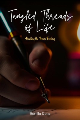 Tangled Threads of Life  - Healing The Inner Feeling(English, Paperback, Bertilla Doris D)