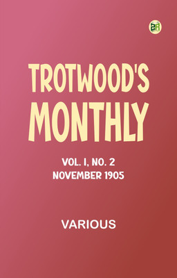 Trotwood's Monthly, Vol. I, No. 2, November 1905(Paperback, Various)