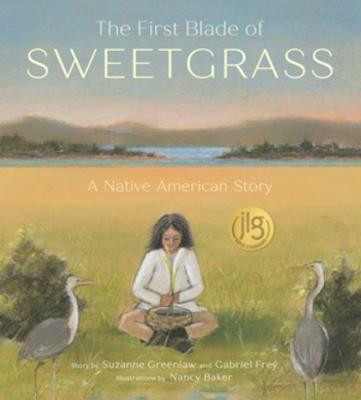 The First Blade of Sweetgrass(English, Hardcover, Greenlaw Suzanne)