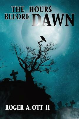 The Hours Before Dawn(English, Paperback, Ott Roger A)