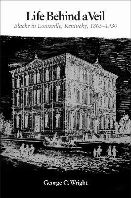 Life Behind a Veil(English, Paperback, Wright George C.)