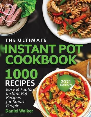 The Ultimate Instant Pot Cookbook 1000 Recipes(English, Paperback, Walker)