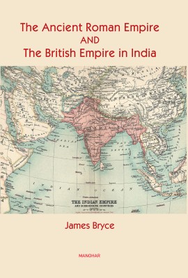 The Ancient Roman Empire and the British Empire in India(English, Hardcover, Bryce James)