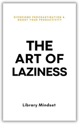The Art of Laziness(Paperback, Mindset Library)