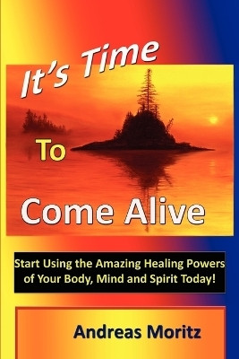 It's Time to Come Alive(English, Paperback, Moritz Andreas)