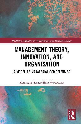 Management Theory, Innovation, and Organisation(English, Paperback, Szczepanska-Woszczyna Katarzyna)