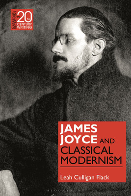 James Joyce and Classical Modernism(English, Paperback, Flack Leah Culligan Professor)
