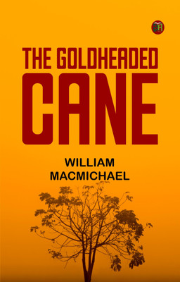 The GoldHeaded Cane(Paperback, William Macmichael)