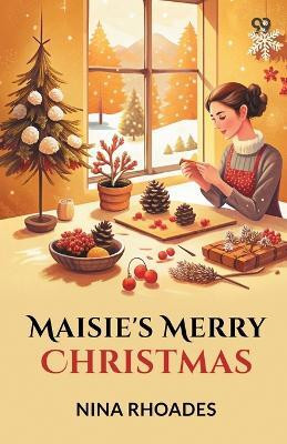 Maisie's Merry Christmas (Edition1)(English, Paperback, Rhoades Nina)