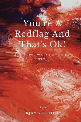 You'Re a Redflag and That's Ok!(English, Paperback, Verdida Rjay)