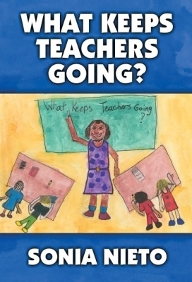 What Keeps Teachers Going?(English, Paperback, Nieto Sonia)