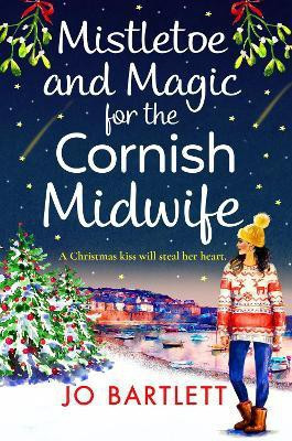 Mistletoe and Magic for the Cornish Midwife(English, Hardcover, Bartlett Jo)