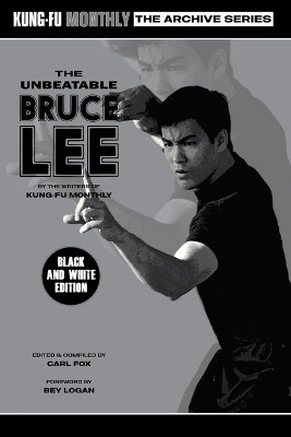 The Unbeatable Bruce Lee (Kung-Fu Monthly Archive Series) 2023 Re-issue Mono Edition(English, Paperback, Kung-Fu Monthly)