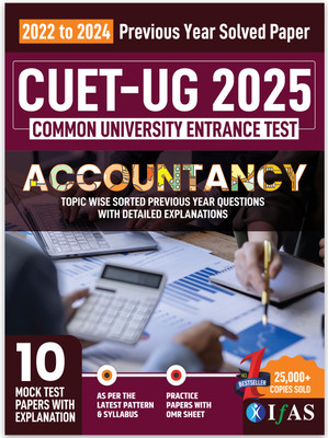 CUET UG Accountancy - 2025 Book | Chapterwise Sorted Questions with Detailed Solutions (2022 to 2024) with 10 Mock Tests | Best Seller PYQ Book for NTA CUET UG Accountancy Entrance Exam in India | Includes 10 Practice Set Question Papers with OMR Sheets | IFAS Publications(Paperback, IFAS Publicati CUET UG Accountancy - 2025 Book | Chapterwise Sorted Questions with Detailed Solutions (2022 to 2024) with 10 Mock Tests | Best Seller PYQ Book for NTA CUET UG Accountancy Entrance Exam in India | Includes 10 Practice Set Question Papers with OMR Sheets | IFAS Publications(Paperback, IFAS Publicati