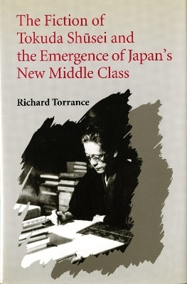 The Fiction of Tokuda Shusei and the Emergence of Japan's New Middle Class(English, Hardcover, Torrance Richard)