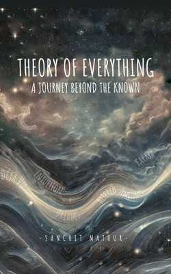 Theory Of Everything A Journey Beyond The Known(Paperback, Sanchit Mathur)