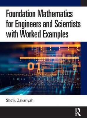 Foundation Mathematics for Engineers and Scientists with Worked Examples(English, Paperback, Zakariyah Shefiu)