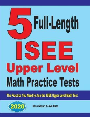 5 Full-Length ISEE Upper Level Math Practice Tests(English, Paperback, Nazari Reza)