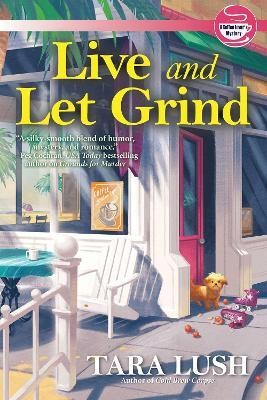 Live and Let Grind(English, Hardcover, Lush Tara)