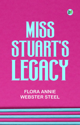 Miss Stuart's Legacy(Paperback, Flora Annie Webster Steel)